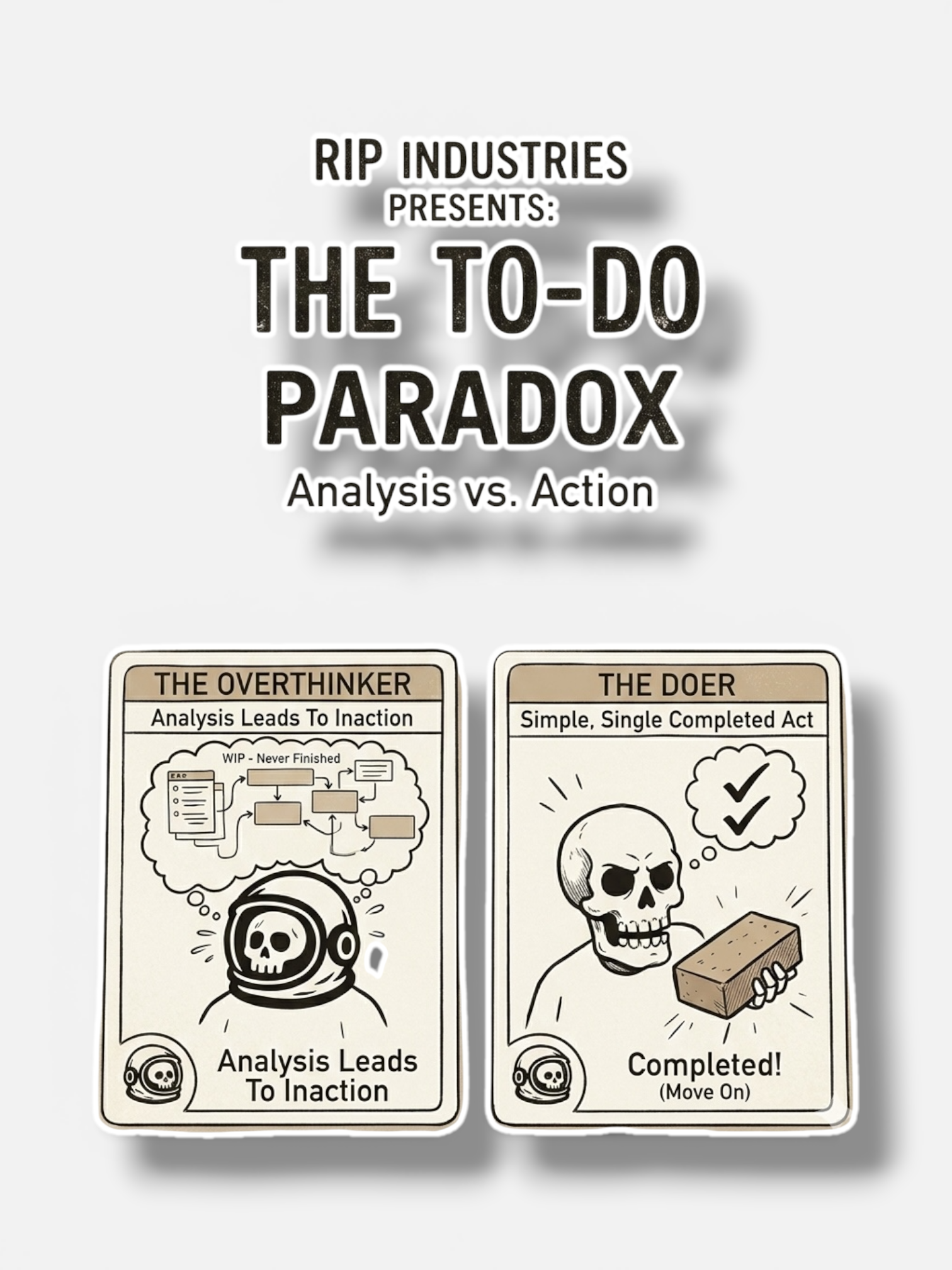 overthinking the to do, underdoing the thing